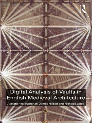 cover image of Digital Analysis of Vaults in English Medieval Architecture